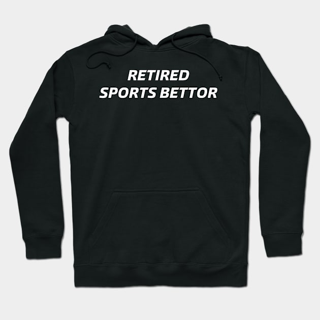 Retired Sports Bet Hoodie by YungBick